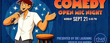 Comedy Open Mic Night with Die Laughing • FREE Show at Rivet!