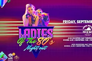 Ladies Of The 80s Night Out @ Pro Re Nata