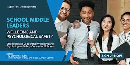 School Middle Leaders: Wellbeing and Psychological Safety | Kuala Lumpur