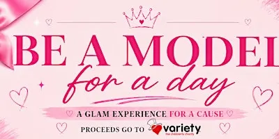 MODEL FOR A DAY - ALL WOMEN WELCOME - NO EXPERIENCE NEEDED - CHARITY EVENT