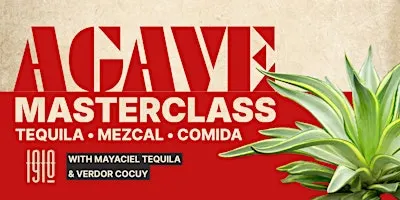 Agave Masterclass: Tequila, Cocuy & Authentic Mexican Comida