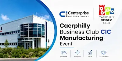Caerphilly Business Club - Manufacturing Event