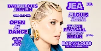 Bad Like Louis X Festsaal Kreuzberg Open Air w/ JEA, DJ Louis & Romana