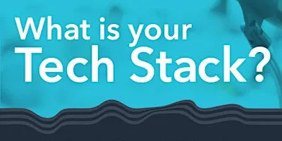 What's Your Tech Stack?