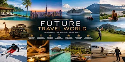 Future Travel World™ Shanghai — International Travel & Experience Show