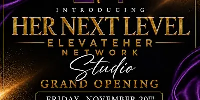 HER Next Level: ElevateHer Network Studio Grand Opening