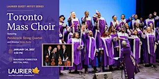 Laurier Guest Artist Series: Toronto Mass Choir with Karen Burke and PSQ