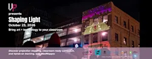 MAAE1 - Shaping Light: Bring Art & Technology Into Your Classroom (AM only)