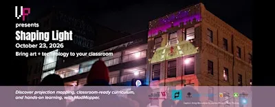MAAE1 - Shaping Light: Bring Art & Technology Into Your Classroom (AM only)