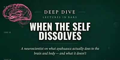 When the Self Dissolves: What Ayahuasca Does to the Brain and Body