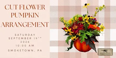 Cut Flower Pumpkin Arragnement (Smoketown Location)