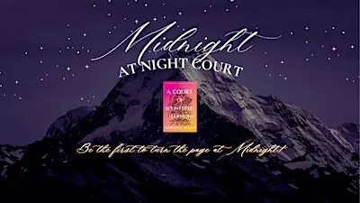Midnight at the Night Court: ACOTAR 6 Release Party