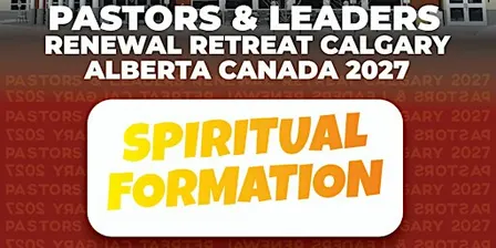 Pastors & Leaders Renewal Retreat Canada 2027.