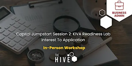 Capital Jumpstart Session 2: KIVA Readiness Lab - Interest To Application