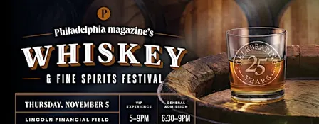 Philadelphia Magazine's Whiskey & Fine Spirits Festival 2026