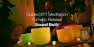 Guided EFT Meditation, Somatic Release, & Sound Bath