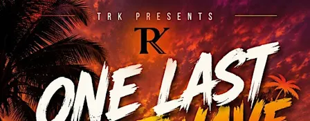 TRK Presents - One Last Heatwave