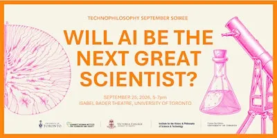 Technophilosophy September Soiree: Will AI be the next great scientist?