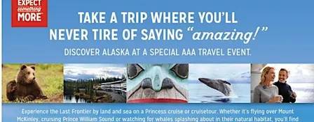 AAA INVITES YOU TO DISCOVER ALASKA WITH PRINCESS CRUISES!