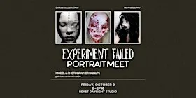 "Experiment Failed" Portrait Meet