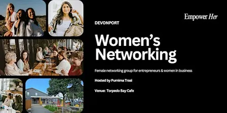 Devonport - Empower Her Networking - Focus, Flow and Productivity