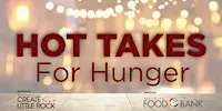 Hot Takes For Hunger