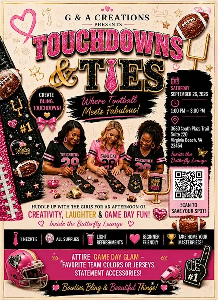 "TOUCHDOWNS & TIES" Huddle up, get creative, and let's BLING!