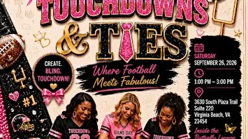 "TOUCHDOWNS & TIES" Huddle up, get creative, and let's BLING!