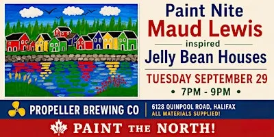 Maud Lewis Inspired Jelly Bean House Paint Nite, Propeller Brewing Co!
