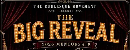 The Big Reveal Presented by The Burlesque Movement