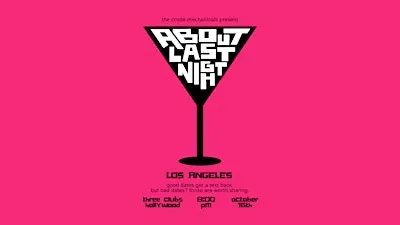 About Last Night: Dating Disaster Stories LA!