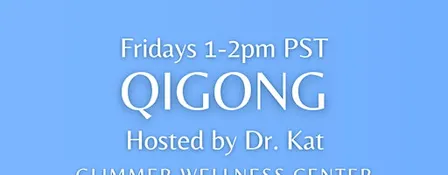 Friday Qigong with Dr. Kat (Hybrid ~ PDX + Online)