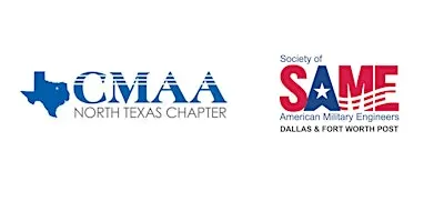 CMAA North Texas Chapter & SAME Dallas & Fort Worth Post Joint Event