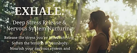 Exhale: Deep Stress Release & Nervous System Nurturing