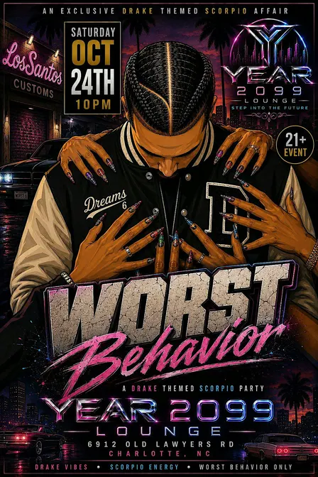 WORST BEHAVIOR - A Drake Themed SCORPIO Party