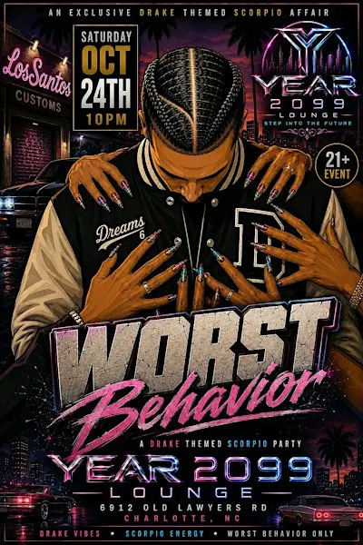 WORST BEHAVIOR - A Drake Themed SCORPIO Party