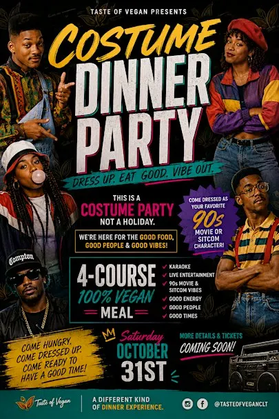 Taste of Vegan: 90’s Costume Dinner Party