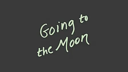 Going to the Moon?
