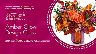 Amber Glow Floral Design Class