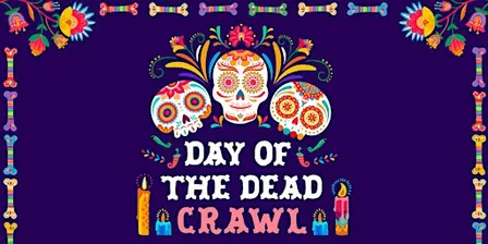 Day of the Dead Crawl - Tix Include 3 Welcome Shots