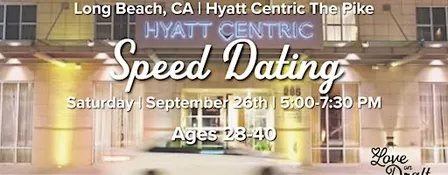 Speed Dating | Singles 28-40 | Hyatt Centric The Pike | Long Beach, CA