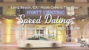 Speed Dating | Singles 28-40 | Hyatt Centric The Pike | Long Beach, CA