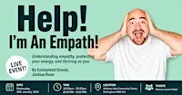 Help! I'm An Empath!  LIVE SHOW