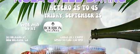 9/25 - NOLA Speed Dating @ The Bourbon Orleans Hotel