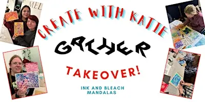 Create with Katie @ GATHER: Ink and Bleach Mandalas