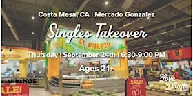 Singles Takeover | Costa Mesa, CA | Singles 21+ | Mercado Gonzalez |