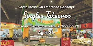 Singles Takeover | Costa Mesa, CA | Singles 21+ | Mercado Gonzalez |
