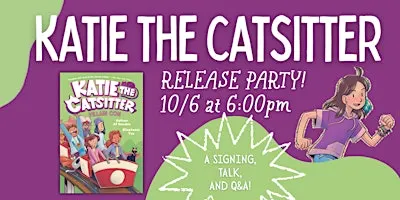 Katie the Catsitter #5 Release Party w/ Colleen AF Venable & Stephanie Yue