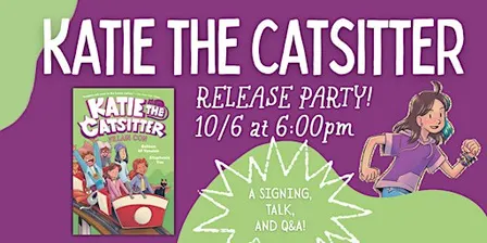 Katie the Catsitter #5 Release Party w/ Colleen AF Venable & Stephanie Yue