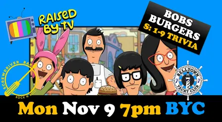 BOBS BURGERS Trivia S: 1-9 @ The Belltown Yacht Club!